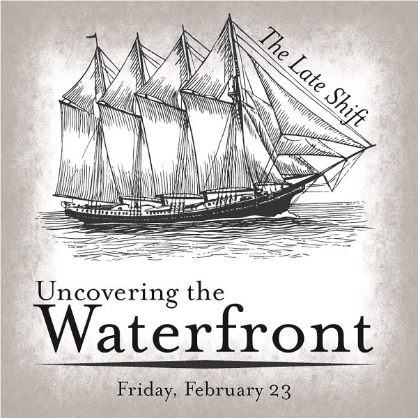 The Late Shift: Uncovering the Waterfront